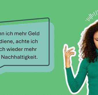 Zitat einer Probandin aus einer psychologischen Studie zu Nachhaltigkeit. "Wenn ich mehr Geld verdiene, achte ich auch wieder mehr auf Nachhaltigkeit."